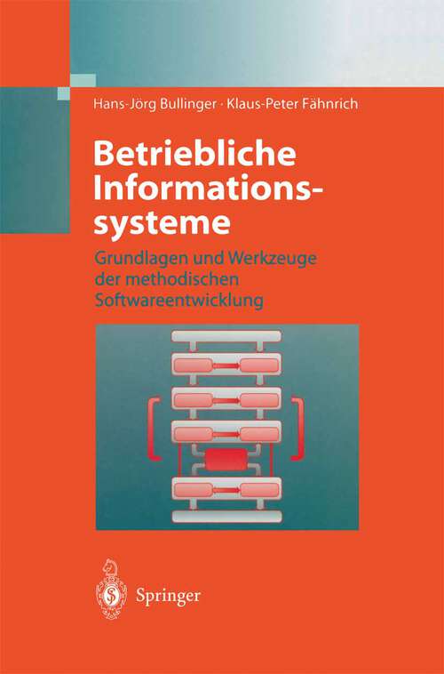 Book cover of Betriebliche Informationssysteme: Grundlagen und Werkzeuge der methodischen Softwareentwicklung (1997)