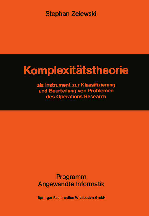 Book cover of Komplexitätstheorie: als Instrument zur Klassifizierung und Beurteilung von Problemen des Operations Research (1989)