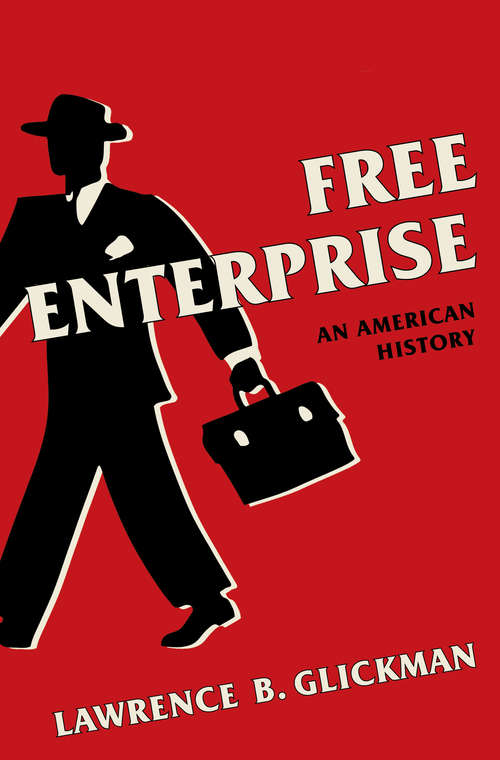 Book cover of Free Enterprise: An American History
