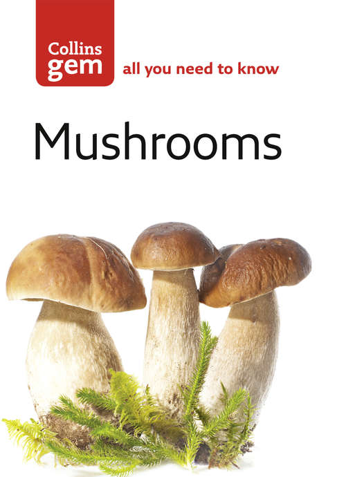 Book cover of Mushrooms (ePub edition) (Collins Gem)