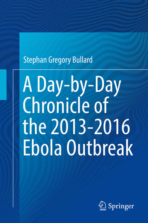 Book cover of A Day-by-Day Chronicle of the 2013-2016 Ebola Outbreak