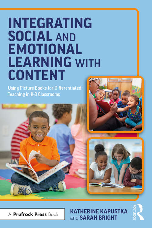 Book cover of Integrating Social and Emotional Learning with Content: Using Picture Books for Differentiated Teaching in K-3 Classrooms