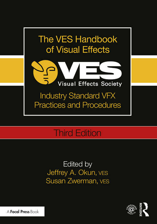 Book cover of The VES Handbook of Visual Effects: Industry Standard VFX Practices and Procedures (3)