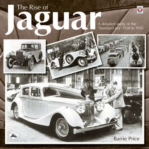 Book cover of The Rise of Jaguar: A detailed study of the ‘Standard era’ 1928 to 1950