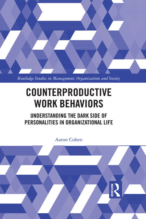 Book cover of Counterproductive Work Behaviors: Understanding the Dark Side of Personalities in Organizational Life (Routledge Studies in Management, Organizations and Society)