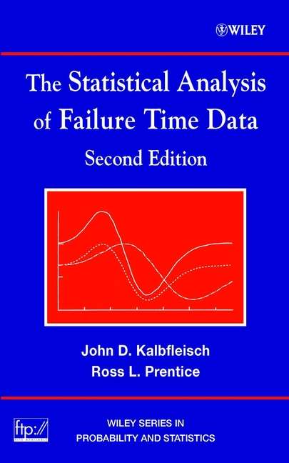 Book cover of The Statistical Analysis of Failure Time Data (2) (Wiley Series in Probability and Statistics #360)