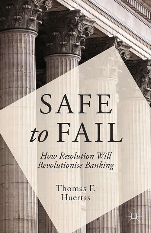 Book cover of Safe to Fail: How Resolution Will Revolutionise Banking (2014)