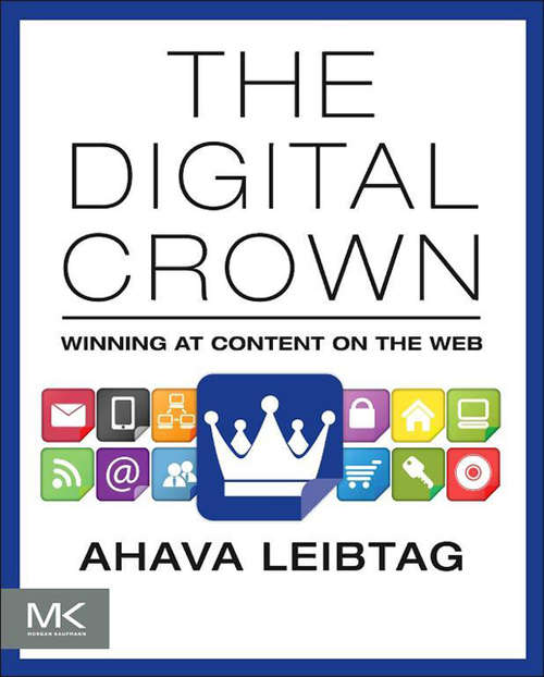 Book cover of The Digital Crown: Winning at Content on the Web