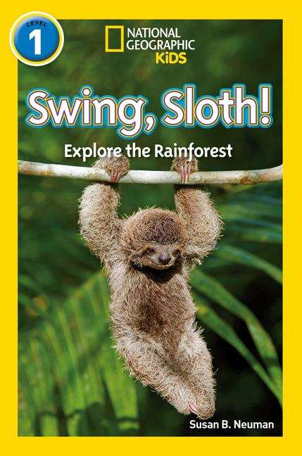 Book cover of Swing, Sloth!: Level 1 (PDF) (National Geographic Readers Ser.)