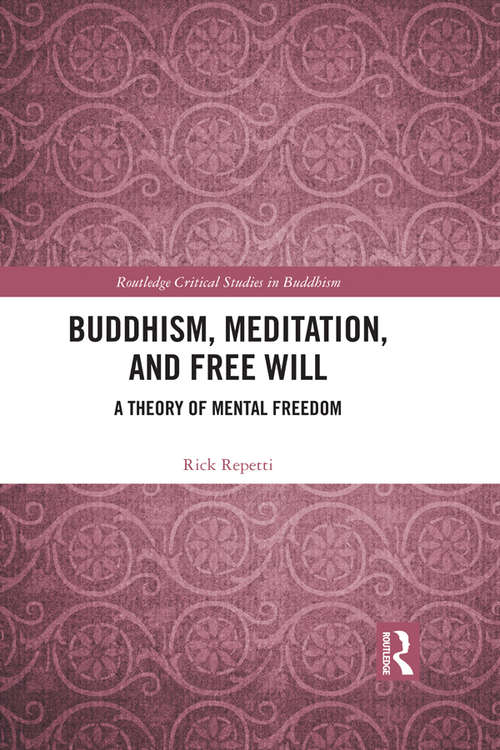 Book cover of Buddhism, Meditation, and Free Will: A Theory of Mental Freedom (Routledge Critical Studies in Buddhism)