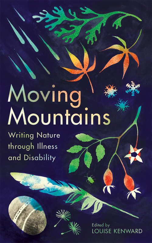 Book cover of Moving Mountains: Writing Nature through Illness and Disability