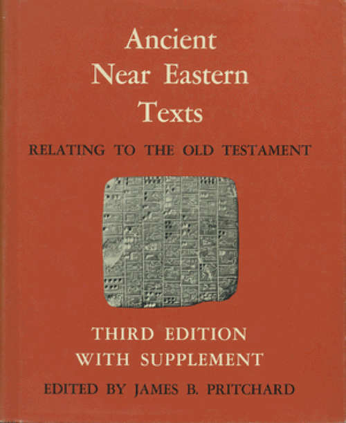 Book cover of Ancient Near Eastern Texts Relating to the Old Testament with Supplement (PDF)