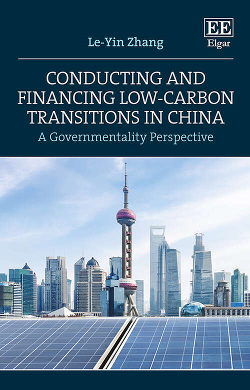 Book cover of Conducting and Financing Low-carbon Transitions in China: A Governmentality Perspective