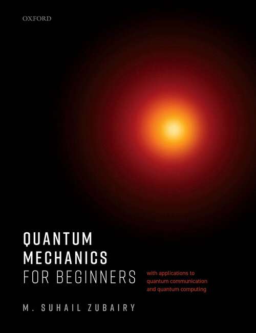 Book cover of Quantum Mechanics for Beginners: With Applications to Quantum Communication and Quantum Computing