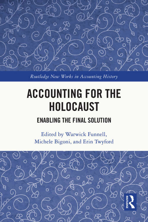 Book cover of Accounting for the Holocaust: Enabling the Final Solution (Routledge New Works in Accounting History)