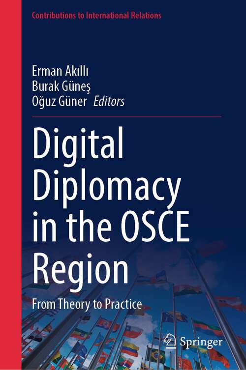 Book cover of Digital Diplomacy in the OSCE Region: From Theory to Practice (2024) (Contributions to International Relations)