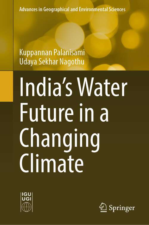 Book cover of India's Water Future in a Changing Climate (2024) (Advances in Geographical and Environmental Sciences)