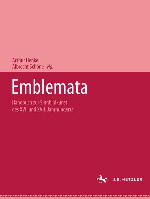 Book cover of Emblemata: Handbuch zur Sinnbildkunst des XVI. und XVII. Jahrhunderts (1. Aufl. 1967)