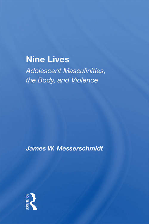 Book cover of Nine Lives: Adolescent Masculinities, The Body And Violence