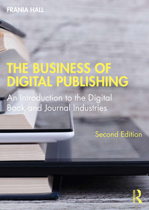 Book cover of The Business of Digital Publishing: An Introduction to the Digital Book and Journal Industries (2)
