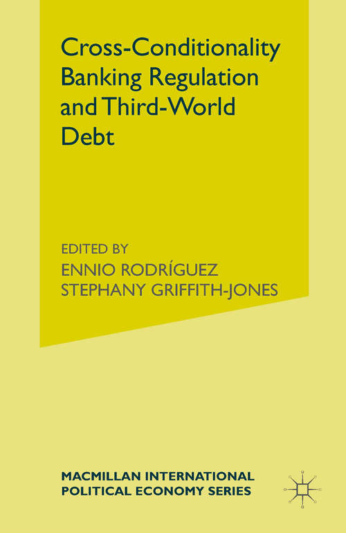 Book cover of Cross-Conditionality Banking Regulation and Third-World Debt (1st ed. 1992) (International Political Economy Series)