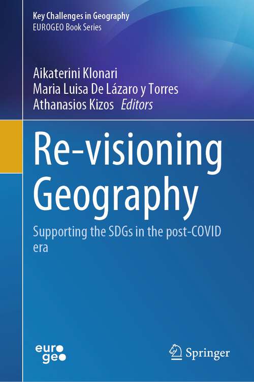 Book cover of Re-visioning Geography: Supporting the SDGs in the post-COVID era (1st ed. 2023) (Key Challenges in Geography)