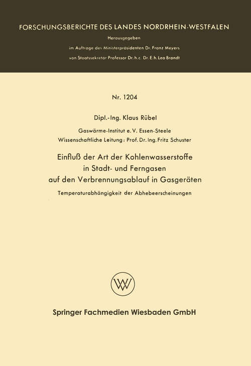 Book cover of Einfluß der Art der Kohlenwasserstoffe in Stadt- und Ferngasen auf den Verbrennungsablauf in Gasgeräten: Temperaturabhängigkeit der Abhebeerscheinungen (1963) (Forschungsberichte des Landes Nordrhein-Westfalen #1204)