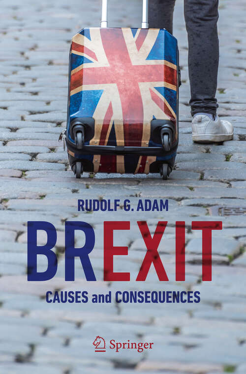 Book cover of Brexit: Causes and Consequences (1st ed. 2020)