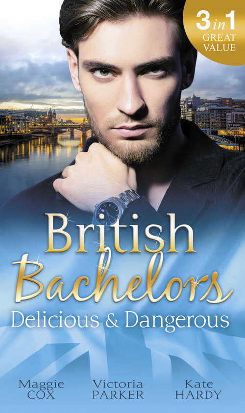 Book cover of British Bachelors: The Tycoon's Delicious Distraction / The Woman Sent To Tame Him / Once A Playboy... (ePub edition) (Mills And Boon M&b Ser.)