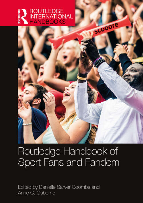 Book cover of Routledge Handbook of Sport Fans and Fandom (Routledge International Handbooks)