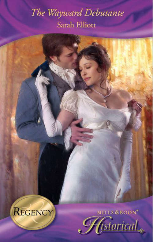 Book cover of The Wayward Debutante (ePub First edition) (Mills And Boon Historical Ser.)