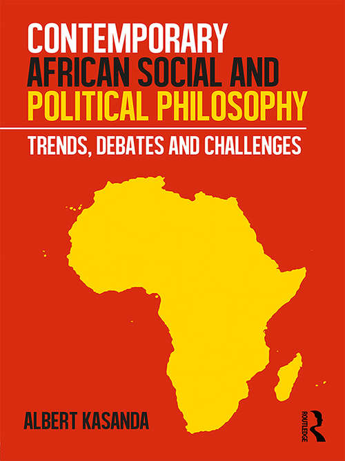 Book cover of Contemporary African Social and Political Philosophy: Trends, Debates and Challenges