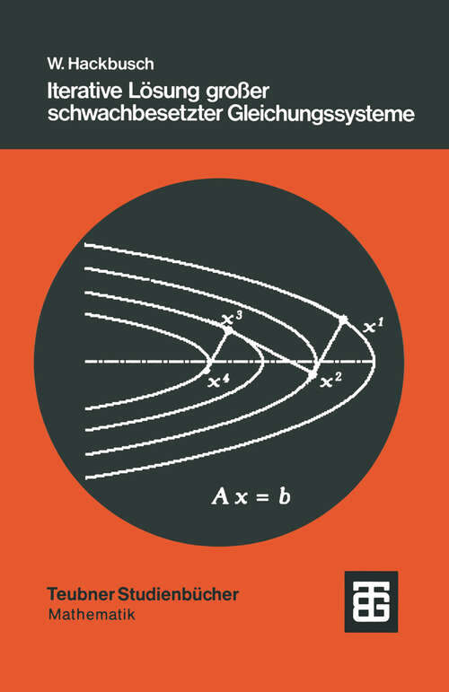 Book cover of Iterative Lösung großer schwachbesetzter Gleichungssysteme (2. Aufl. 1993) (Leitfäden der angewandten Mathematik und Mechanik - Teubner Studienbücher #69)