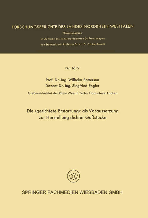 Book cover of Die »gerichtete Erstarrung« als Voraussetzung zur Herstellung dichter Gußstücke (1966) (Forschungsberichte des Landes Nordrhein-Westfalen #1615)