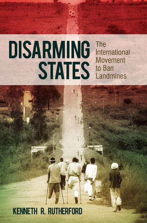 Book cover of Disarming States: The International Movement to Ban Landmines (Praeger Security International)