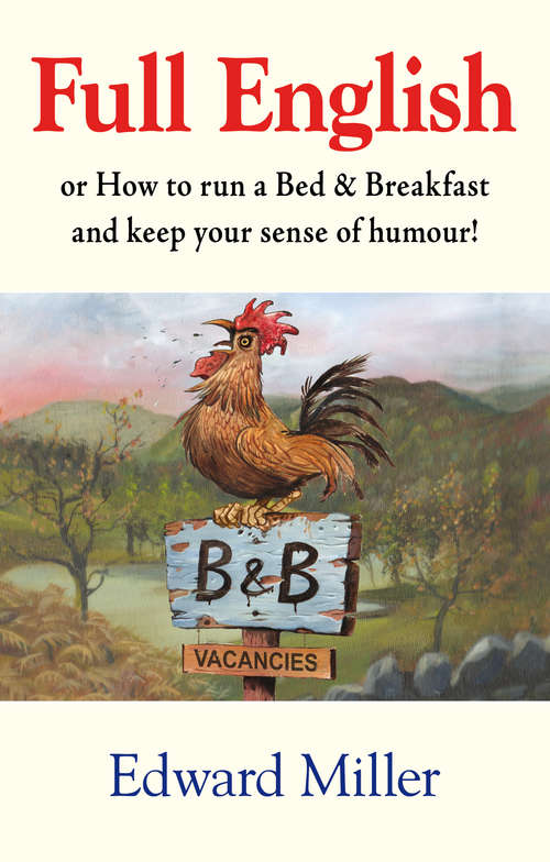 Book cover of Full English: or how to run a B & B and keep your sense of humour
