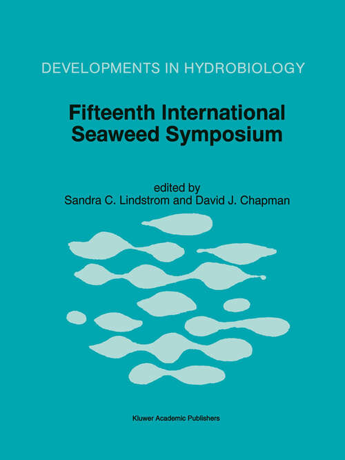 Book cover of Fifteenth International Seaweed Symposium: Proceedings of the Fifteenth International Seaweed Symposium held in Valdivia, Chile, in January 1995 (1996) (Developments in Hydrobiology #116)