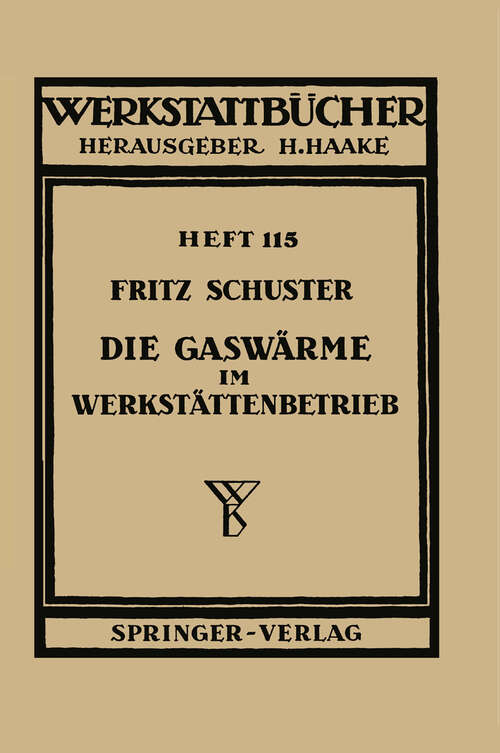 Book cover of Die Gaswärme im Werkstättenbetrieb (1954) (Werkstattbücher #115)