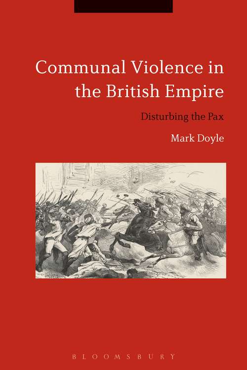 Book cover of Communal Violence in the British Empire: Disturbing the Pax