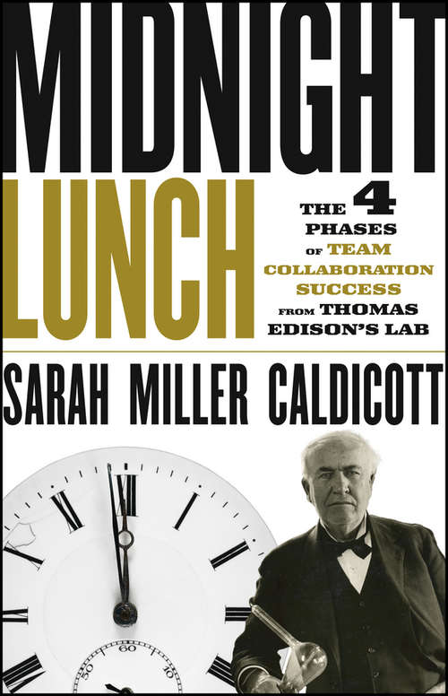 Book cover of Midnight Lunch: The 4 Phases of Team Collaboration Success from Thomas Edison's Lab