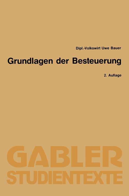Book cover of Grundlagen der Besteuerung (2. Aufl. 1992) (Gabler-Studientexte)