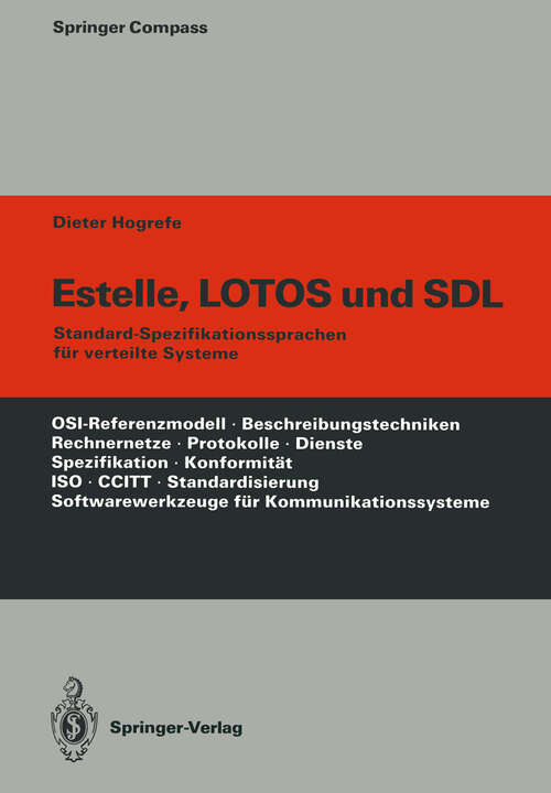 Book cover of Estelle, LOTOS und SDL: Standard-Spezifikationssprachen für verteilte Systeme (1989) (Springer Compass)