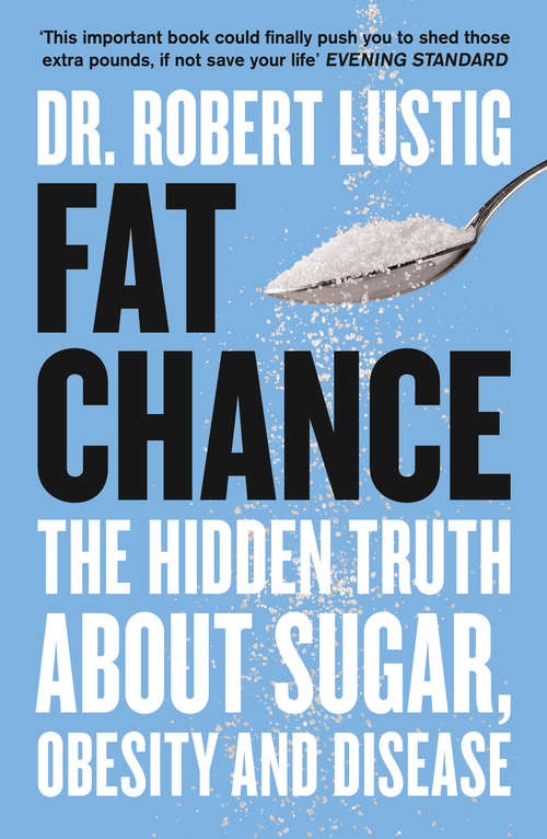 Book cover of Fat Chance: The Bitter Truth About Sugar (ePub edition)