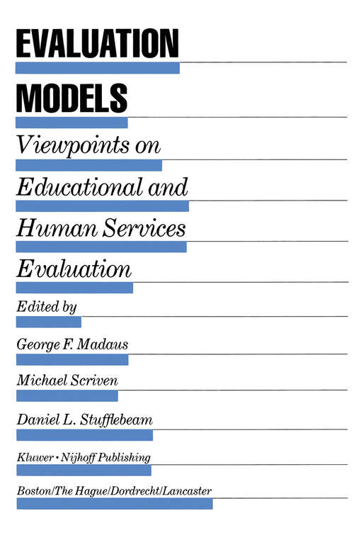 Book cover of Evaluation Models: Viewpoints on Educational and Human Services Evaluation (1983) (Evaluation in Education and Human Services #6)