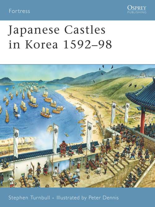 Book cover of Japanese Castles in Korea 1592–98 (Fortress)