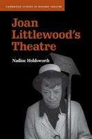 Book cover of Joan Littlewood's Theatre (Cambridge Studies In Modern Theatre Ser. (PDF))