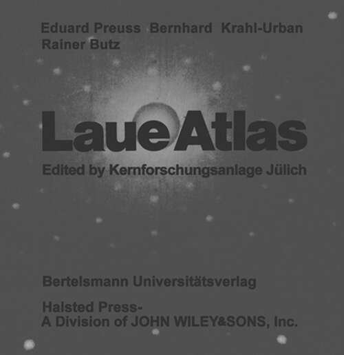 Book cover of Laue Atlas: Plotted Laue Back-Reflection Patterns of the Elements, the Compounds RX and RX2 (1974)