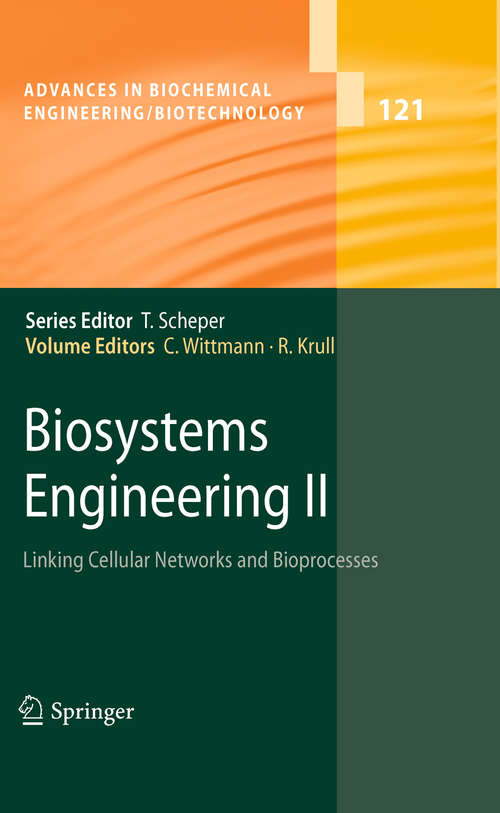 Book cover of Biosystems Engineering II: Linking Cellular Networks and Bioprocesses (2010) (Advances in Biochemical Engineering/Biotechnology #121)