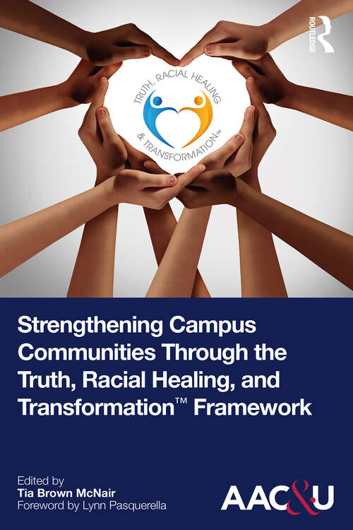 Book cover of Strengthening Campus Communities Through the Truth, Racial Healing, and Transformation Framework