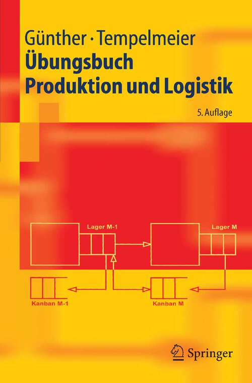 Book cover of Übungsbuch Produktion und Logistik (5. Aufl. 2006) (Springer-Lehrbuch)